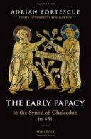 The Early Papacy: To the Synod of Chalcedon in 451.by Fortescue, Reid New<|