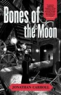 Answered Prayers, 1: Bones of the Moon by Jonathan Carroll (Paperback)