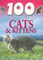 Cats and Kittens (100 Things You Should Know About...) By Camilla de la Bedoyer