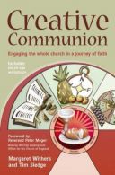 Creative Communion: Engaging the Whole Church in a Journey of Faith, Tim Sledge,