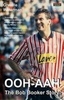 OOH-AAH: The Bob Booker Story. Waterman, Greville 9781910515594 Free Shipping.#