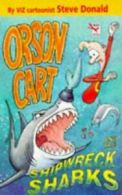 Orson Cart and the shipwreck sharks by Steve Donald (Paperback)