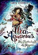 Alea Aquarius 5: Die Botschaft des Regens | Stewner, T... | Book