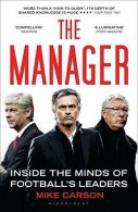 The Manager: Inside the Minds of Football's Leaders, Carson, Mike,