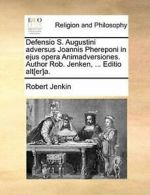 Defensio S. Augustini adversus Joannis Pherepon. Jenkin, Robert.#