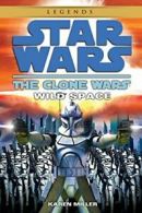 Wild Space: Star Wars Legends (the Clone Wars) . Miller<|