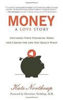 Money, a Love Story: Untangle Your Financial Woes... | Book