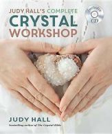 Hall, Judy : Judy Halls Complete Crystal Workshop (Go