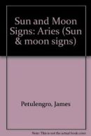 Sun and Moon Signs: Aries (Sun & moon signs) By James Petulengro