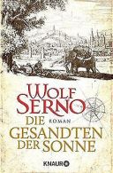 Die Gesandten der Sonne: Roman | Serno, Wolf | Book