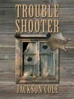 Trouble Shooter (Thorndike Western II) By Jackson Cole