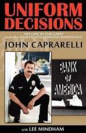 Mindham, Lee : Uniform Decisions: My Life in the LAPD a