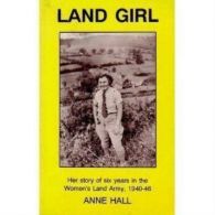 Land Girl: Her Story of Six Years in the Women's Land Army, 1940-46 (Country Boo
