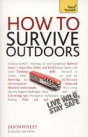TYG: How to survive outdoors by Jason Polley (Paperback) softback)