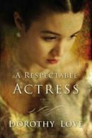 A Respectable Actress.by Love New 9781401687595 Fast Free Shipping<|