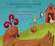 La petite poule rouge et les grains de bl: Little red hen and the grains of