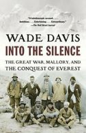 Into the Silence: The Great War, Mallory, and the Conquest of Everest. Davis<|