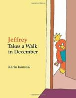 Jeffrey Takes a Walk in December. Konoval, Karin 9781460276594 Free Shipping.#