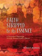 Reardon, Patrick T : Faith Stripped to Its Essence: A Discord