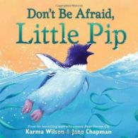 Don't Be Afraid, Little Pip. Wilson, Chapman, (ILT) 9780689859878 New<|