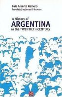 A History of Argentina in the Twentieth Century | Rome... | Book