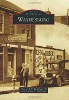 Waynesburg (Images of America). Toothman New 9781467122788 Fast Free Shipping<|