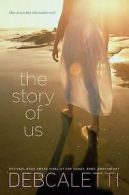 The story of us by Deb Caletti (Hardback)