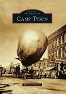 Camp Tyson (Images of America (Arcadia Publishing)). McFarlin 9781467124270<|