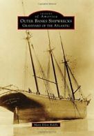 Outer Banks Shipwrecks: Graveyard of the Atlant. Riddle<|