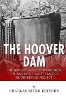 Charles River Editors : The Hoover Dam: The History and Construc