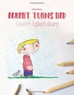 Egbert Turns Red/Fasaidh Egbert dearg Children's Picture Book/Coloring Book