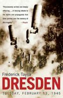 Dresden: Tuesday, February 13, 1945. Taylor 9780060006778 Fast Free Shipping<|