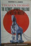 Trojan Horse: Ultimate Japanese Challenge to Western Industry B .9781852510916