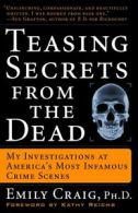 Teasing Secrets from the Dead: My Investigations at America's Most Infamous