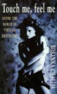 Touch me, feel me by Rosanna Challis (Paperback)
