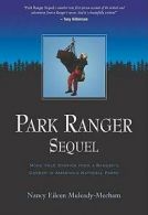 Park ranger sequel: more true stories from a ranger's career in America's
