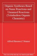 Organic Syntheses Based on Name Reactions and Unnamed Reactions (Tetrahedron Or