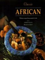 Classic African: authentic recipes from one of the oldest cuisines by Rosamund