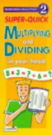 30 second challenge: Superquick multiplying and dividing in your head (Hardback)