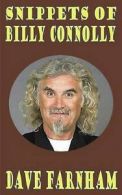 Snippets of Billy Connolly by Dave Farnham (Paperback)
