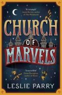 Church of marvels by Leslie Parry (Hardback)