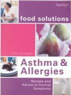 Food solutions: Asthma and allergies: recipes and advice to control symptoms by