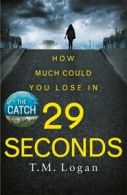 29 seconds by TM Logan (Paperback)