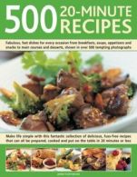 500 20-minute Recipes: Make Life Simple with This Fantastic Collection of Delic
