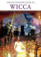The Illustrated Guide to Wicca By Tony Grist, Aileen Grist