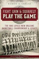 Fight, Grin & Squarely Play the Game: The 1945 . Vargas, Finney<|