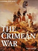 A Channel Four book: The Crimean War by Paul Kerr (Hardback)