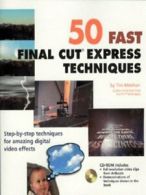 50 fast Final Cut Express techniques by Tim Meehan (Paperback)