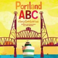 Larry Gets Lost: Portland ABC: a Larry gets lost book by John Skewes (Hardback)