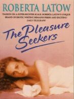 The pleasure seekers by Roberta Latow (Paperback)